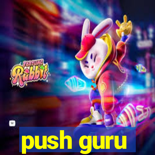 push guru